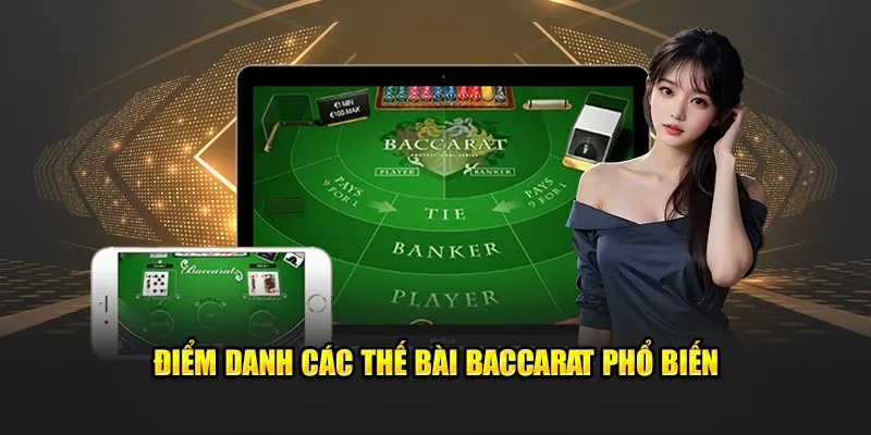 Điểm danh các thế bài Baccarat phổ biến