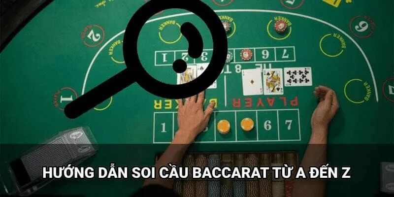 Những bí quyết soi cầu Baccarat kinh điển cho cộng đồng người chơi